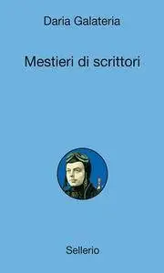 Daria Galateria - Mestieri di scrittori [Repost]