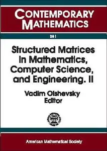 Structured Matrices in Mathematics, Computer Science, and Engineering II