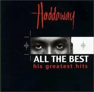 Haddaway - All The Best (Greatest Hits)