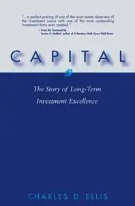 Capital: The Story of Long-Term Investment Excellence