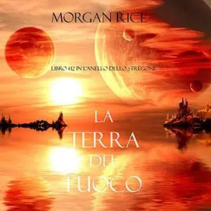 «La Terra del Fuoco» by Morgan Rice