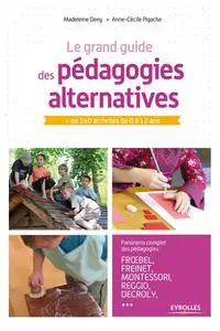 Madeleine Deny, "Le grand guide des pédagogies alternatives"