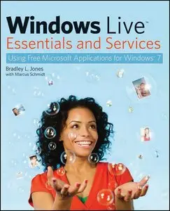 Windows Live Essentials and Services: Using Free Microsoft Applications for Windows 7 (repost)