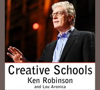 Creative Schools: The Grassroots Revolution That's Transforming Education