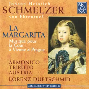 Johann Heinrich Schmelzer - La Margarita: Music for the Court of Vienna & Prague - Armonico Tributo Austria