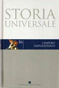 Stuart J. Wolf, "Storia universale 16: L’impero napoleonico"