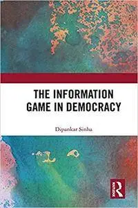 The Information Game in Democracy