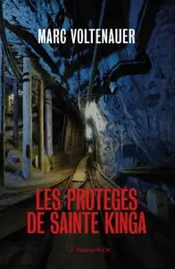 Marc Voltenauer, "Les protégés de Sainte Kinga"