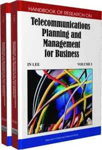 Handbook of research on telecommunications planning and management for business