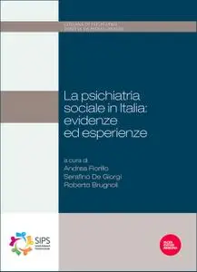 AA.VV. - La psichiatria sociale in Italia: evidenze ed esperienze