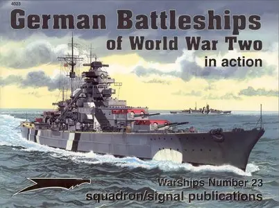 German Battleships of World War Two in action (Squadron Signal 4023) (Repost)
