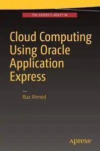 Cloud Computing Using Oracle Application Express [Repost]
