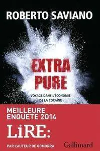 Roberto Saviano, "Extra pure: Voyage dans l'économie de la cocaïne"