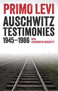 Auschwitz Testimonies: 1945-1986