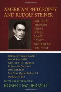 American Philosophy and Rudolf Steiner: Emerson, Thoreau, Peirce, James, Royce [Repost]