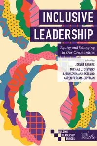 Inclusive Leadership: Equity and Belonging in Our Communities (Building Leadership Bridges)
