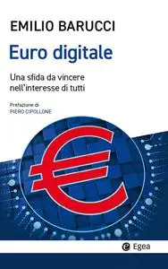 Emilio Barucci - Euro digitale. Una sfida da vincere nell'interesse di tutti