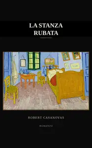 Robert Casanovas - La stanza rubata