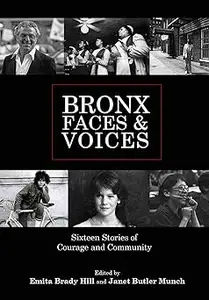 Bronx Faces and Voices: Sixteen Stories of Courage and Community