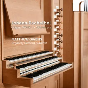 Matthew Owens - Pachelbel Organ Works, Volume 4 (2025) [Official Digital Download 24/96]