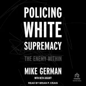 Policing White Supremacy: The Enemy Within [Audiobook]