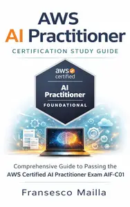AWS AI Practitioner Certification Study Guide