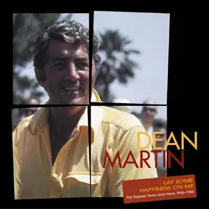 Dean Martin - Lay Some Happiness On Me: The Reprise Years And More 1966-1985 (2001)