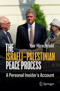 The Israeli–Palestinian Peace Process: A Personal Insider's Account