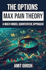 The Options Max Pain Theory: A Multi-Model Quantitative Approach