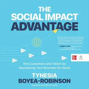 The Social Impact Advantage: Win Customers and Talent by Harnessing Your Business for Good