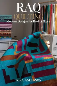 RAQ QUILTING: Modern Designs for Bold Quilters