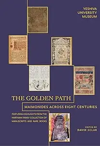 The Golden Path: Maimonides Across Eight Centuries