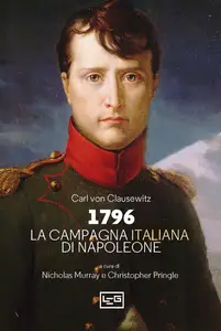 1796. La campagna d'Italia di Napoleone - Carl Von Clausewitz