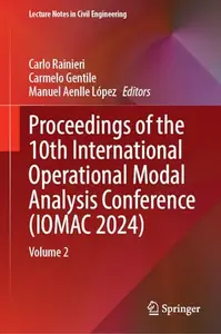 Proceedings of the 10th International Operational Modal Analysis Conference (IOMAC 2024): Volume 2 (Repost)