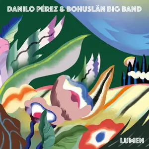 Danilo Pérez & Bohuslän Big Band - Lumen (2024) [Official Digital Download 24/96]