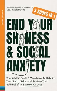 End Your Shyness & Social Anxiety - 3 Books In 1