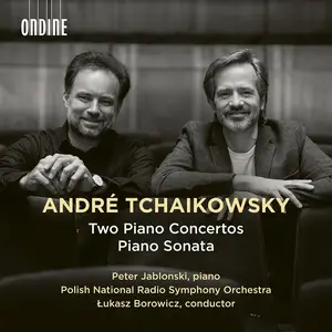 Peter Jablonski, Łukasz Borowicz, Polish National Radio Symphony Orchestra - André Tchaikowsky: Two Piano Concertos (2025)