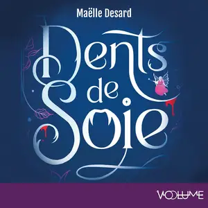 Maëlle Desard, "Dents de soie"
