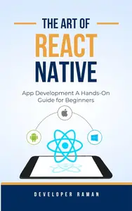 React Native App Development A Hands-On Guide for Beginners