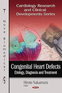 Congenital Heart Defects: Etiology, Diagnosis and Treatment