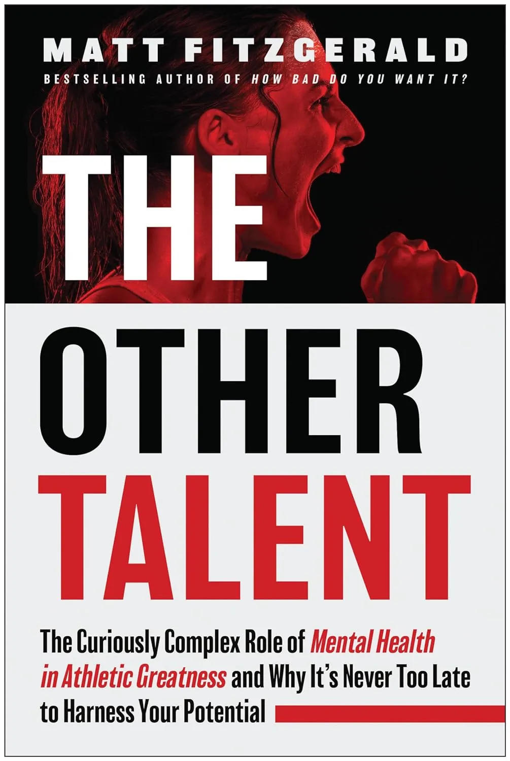 The Other Talent: The Curiously Complex Role of Mental Health in Athletic Greatness and Why It's Never Too Late