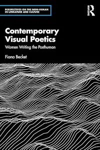 Contemporary Visual Poetry: Women Writing the Posthuman