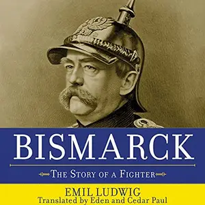 Bismarck: The Story of a Fighter [Audiobook]