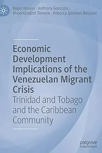 Economic Development Implications of the Venezuelan Migrant Crisis: Trinidad and Tobago and the Caribbean Community
