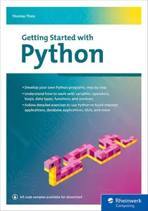 Getting Started with Python: Step-by-Step Guide for Beginners to Learn Core Concepts