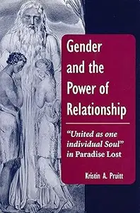 Gender and the Power of Relationship: “United as one individual Soul” in Paradise Lost
