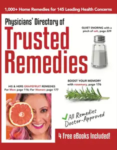 PHYSICIANS’ DIRECTORY OF TRUSTED REMEDIES : 1,000+ Doctor-Approved Home Remedies for 145 Leading Health