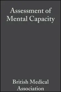 Assessment of Mental Capacity: Guidance for Doctors and Lawyers, Second Edition