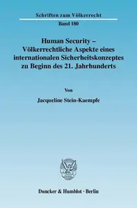 Human Security - Völkerrechtliche Aspekte eines internationalen Sicherheitskonzeptes zu Beginn des 21. Jahrhunderts