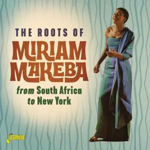 Miriam Makeba - The Roots of Miriam Makeba from South Africa to New York (2021)